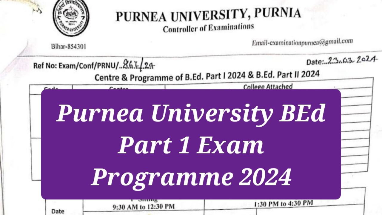 Purnea University BEd Part 1 Exam Programme 2024